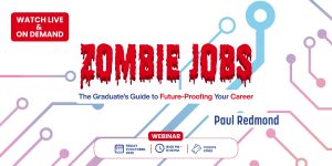 Zombie Jobs: Graduatesguide to future-proofing