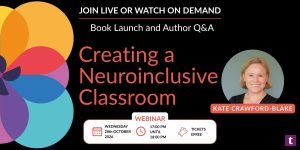 Creating a Neuroinclusive Classroom